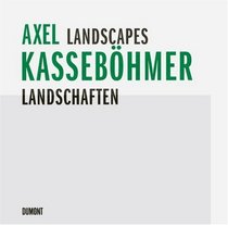 Axel Kassebhmer. Landschaften/Landscapes