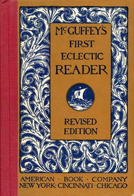 McGuffey's First Eclectic Reader - Revised Edition