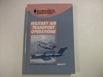 Military Air Transport Operations (Brassey's Air Power, Vol 6)