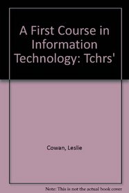 A First Course in Information Technology: Tchrs'