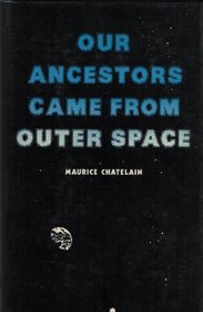 Our Ancestors Came from Outer Space