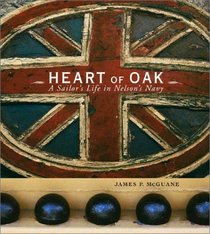 Heart of Oak: A Sailor's Life in Nelson's Navy