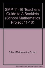 SMP 11-16 Teacher's Guide to A Booklets (School Mathematics Project 11-16)