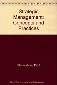 Strategic Management: Concepts and Practices
