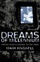 Dreams Of Millennium - Report from a Culture on the Brink