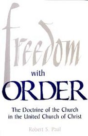 Freedom With Order: The Doctrine of the Church in the United Church of Christ