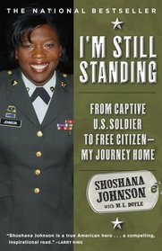 I'm Still Standing: From Captive U.S. Soldier to Free Citizen--My Journey Home