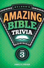 Nelson's Amazing Bible Trivia: Book Three