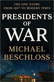 Presidents of War: The Epic Story, from 1807 to Modern Times (Large Print)