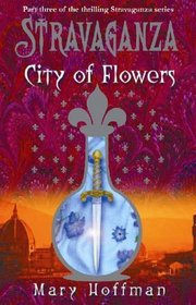 City of Flowers (Stravaganza, Bk 3)