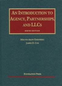 An Introduction to Agency, Partnerships, and LLCs, 6th