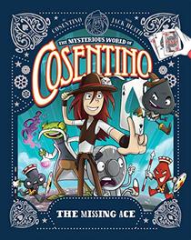 The Missing Ace (Mysterious World of Cosentino, Bk 1)