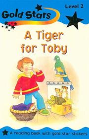Tiger for Toby, A: Level 2 (Gold Stars S.)