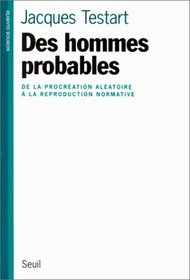 Des hommes probables: De la procration alatoire  la reproduction normative