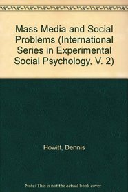 The Mass Media and Social Problems (International Series in Experimental Social Psychology, V. 2)