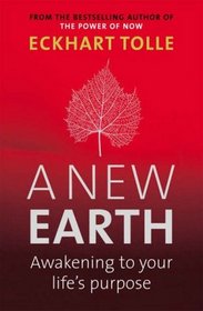 A New Earth: Awakening to Your Life's Purpose