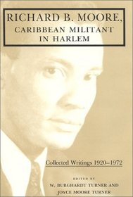 Richard B. Moore, Caribbean Militant in Harlem: Collected Writings, 1920-1972 (Blacks in the Diaspora)