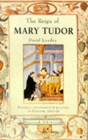 The Reign of Mary Tudor: Politics, Government  Religion in England, 1553-58