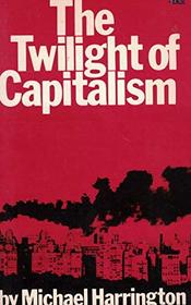 The Twilight of Capitalism