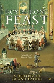 Feast : A History of Grand Eating