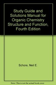 Study Guide and Solutions Manual for Organic Chemistry Structure and Function, Fourth Edition