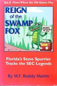 Down Where the Old Gators Play: Reign of the Swamp Fox (Down where the old Gators play)