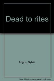 Dead to rites