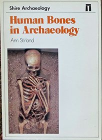 HUMAN BONES IN ARCHAEOLOGY