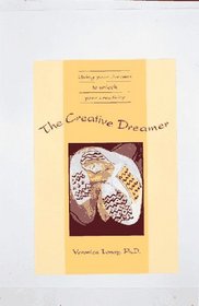 The Creative Dreamer: Using Your Dreams to Unlock Your Creativity