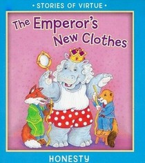 The Emperor's New Clothes: Honesty (Stories of Virtue)