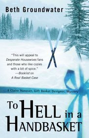 To Hell in a Handbasket (Claire Hanover, Gift Basket Designer)
