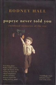 Popeye Never Told You: Childhood Memories of the War