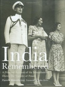 India Remembered: A Personal Account of the Mountbattens During the Transfer of Power