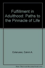 Fulfillment in Adulthood: Paths to the Pinnacle of Life