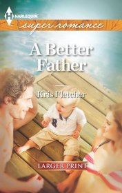 A Better Father (Harlequin Superromance, No 1845) (Larger Print)