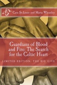 Guardians of Blood and Fire: The Search for the Celtic Heart