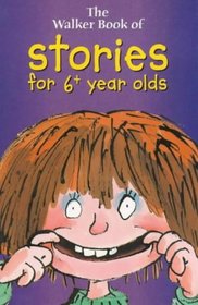 The Walker Book of Stories for 6+ Year Olds