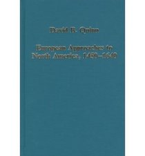 European Approaches to North America, 1450-1640 (Collected Studies, Cs630.)