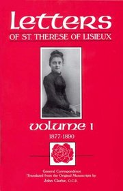 The Letters of St. Therese of Lisieux, Vol. I:  1877-1890