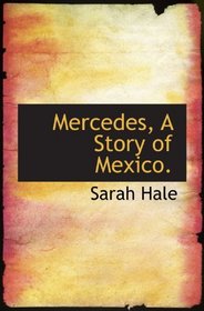 Mercedes, A Story of Mexico.
