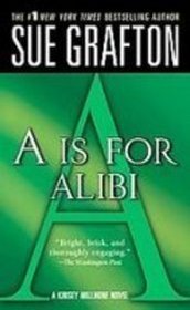 A Is for Alibi (Kinsey Millhone, Bk 1)