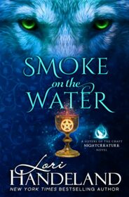 Smoke on the Water: A Sexy, Witchy Paranormal Romance Series (A Sisters of the Craft Nightcreature Novel)