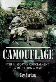 CAMOUFLAGE: The History of Concealment and Deception in War