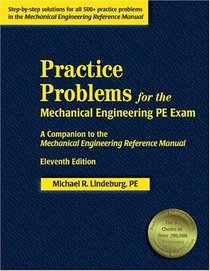 Practice Problems for the Mechanical Engineering PE Exam: A Companion to the Mechanical Engineering Reference Manual