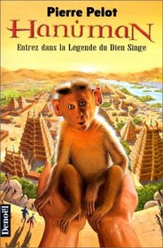 Hanuman: Entrez dans la legende du dieu singe (French Edition)