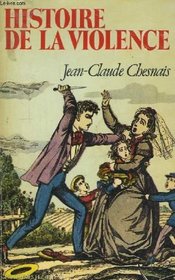 Histoire de la violence en Occident de 1800 a nos jours (Les Hommes et l'histoire) (French Edition)