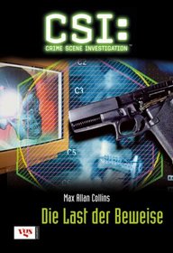 Die Last der Beweise (Body of Evidence) (CSI: Crime Scene Investigation, Bk 4) (German Edition)