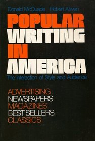 Popular Writing in America: The Interaction of Style and Audience: Advertising, Newspapers, Nagazines, Best Sellers, Classics