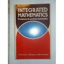 Integrated Mathematics: Problems and Worked Examples