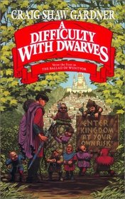 A Difficulty with Dwarves (Ballad of Wuntvor, Bk 1)
